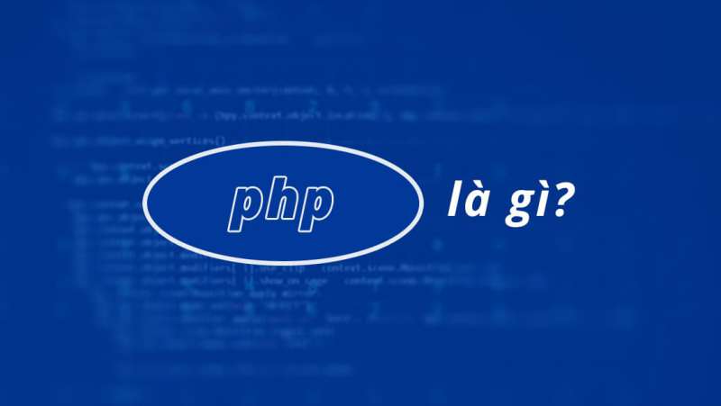 Ngôn ngữ lập trình PHP là gì?