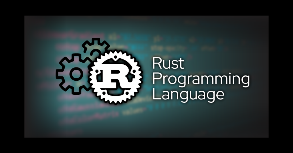 Giới thiệu về ngôn ngữ lập trình Rust