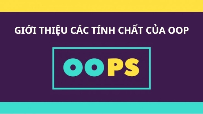 Giới thiệu các tính chất của OOP