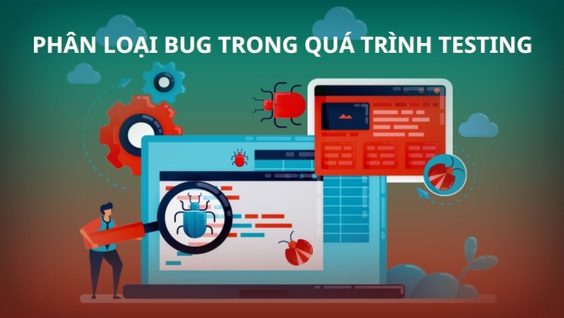 Phân loại bug trong quá trình testing