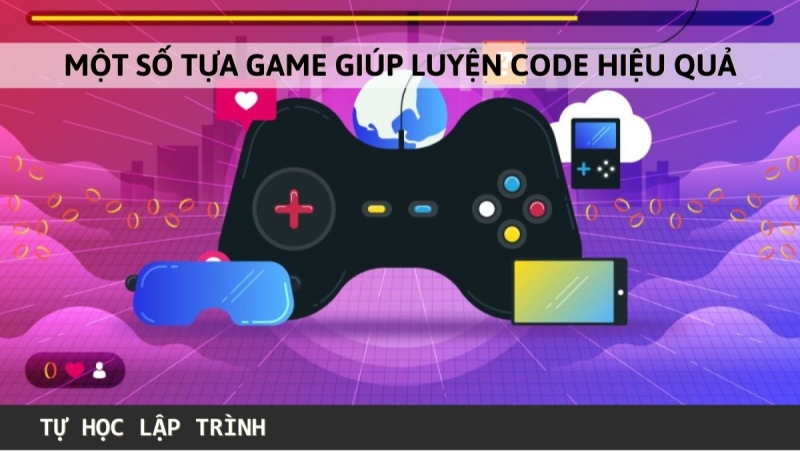 Một số tựa game giúp luyện code hiệu quả