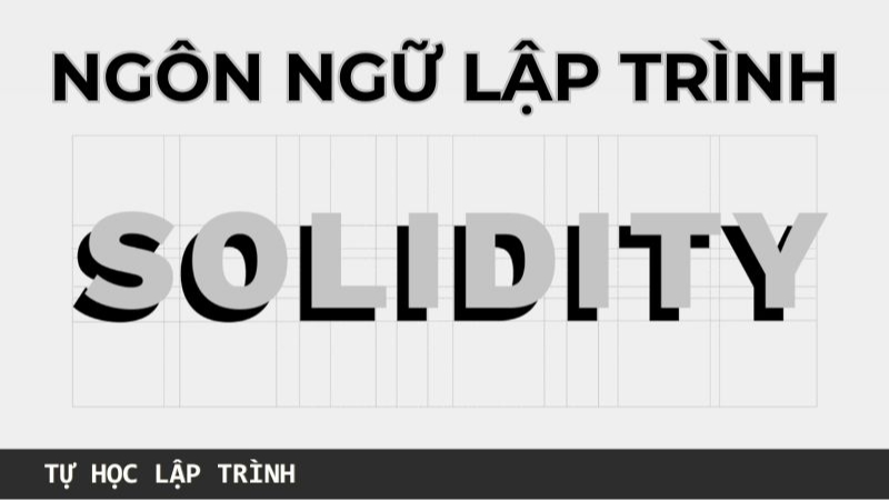 Giới thiệu ngôn ngữ lập trình Solidity