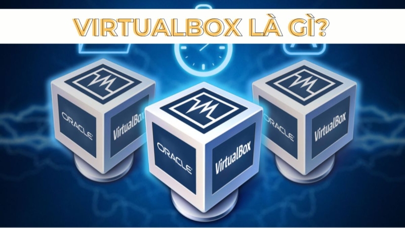 VirtualBox là gì?