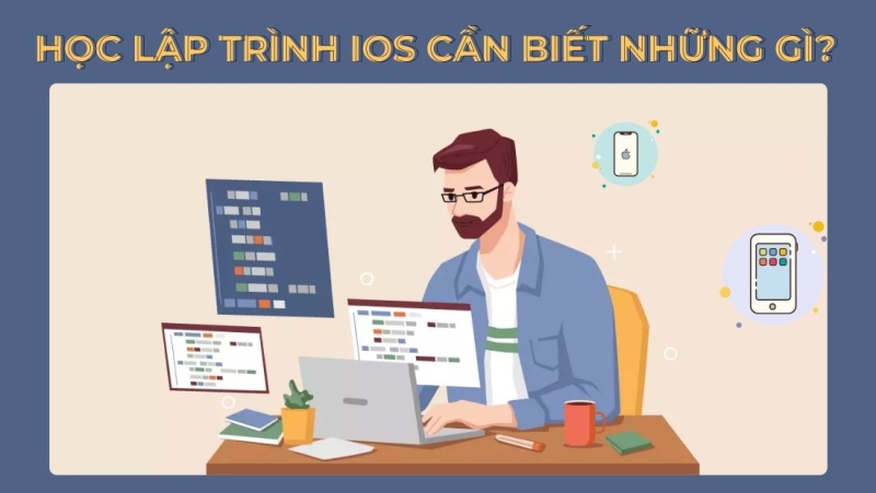 Học lập trình iOS cần biết những gì?