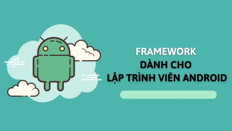 Một số framework dành cho lập trình viên Android