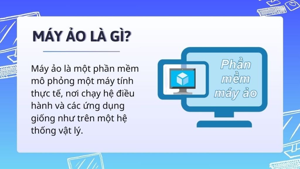 Máy ảo là gì và hoạt động như thế nào?