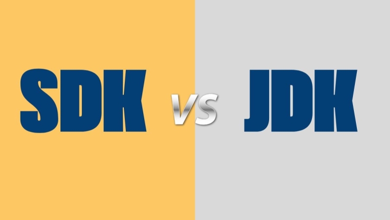 Sự khác biệt giữa SDK và JDK